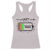 Funny Sarcastic Saying Racerback Tank Top I Am On Energy Saving Mode - Wonder Print Shop