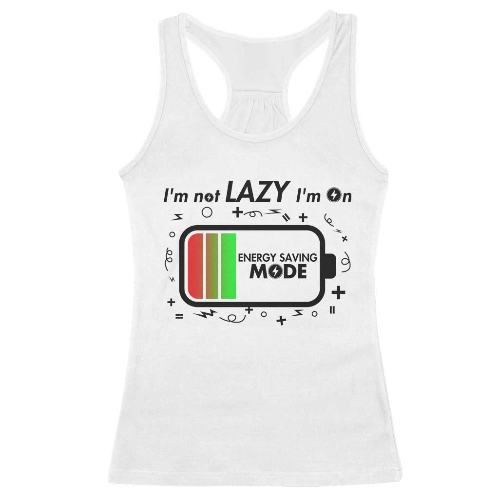 Funny Sarcastic Saying Racerback Tank Top I Am On Energy Saving Mode - Wonder Print Shop