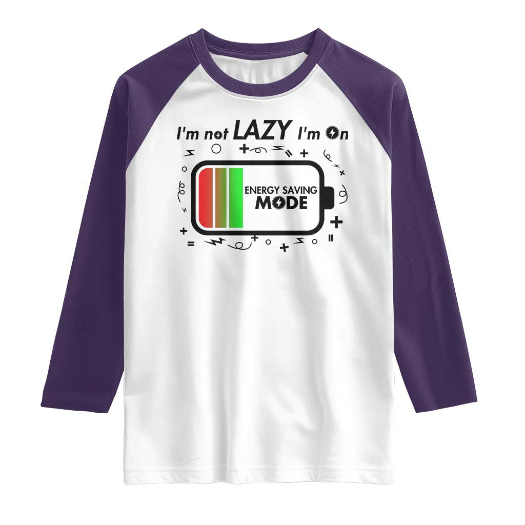 Funny Sarcastic Saying Raglan Shirt I Am On Energy Saving Mode - Wonder Print Shop