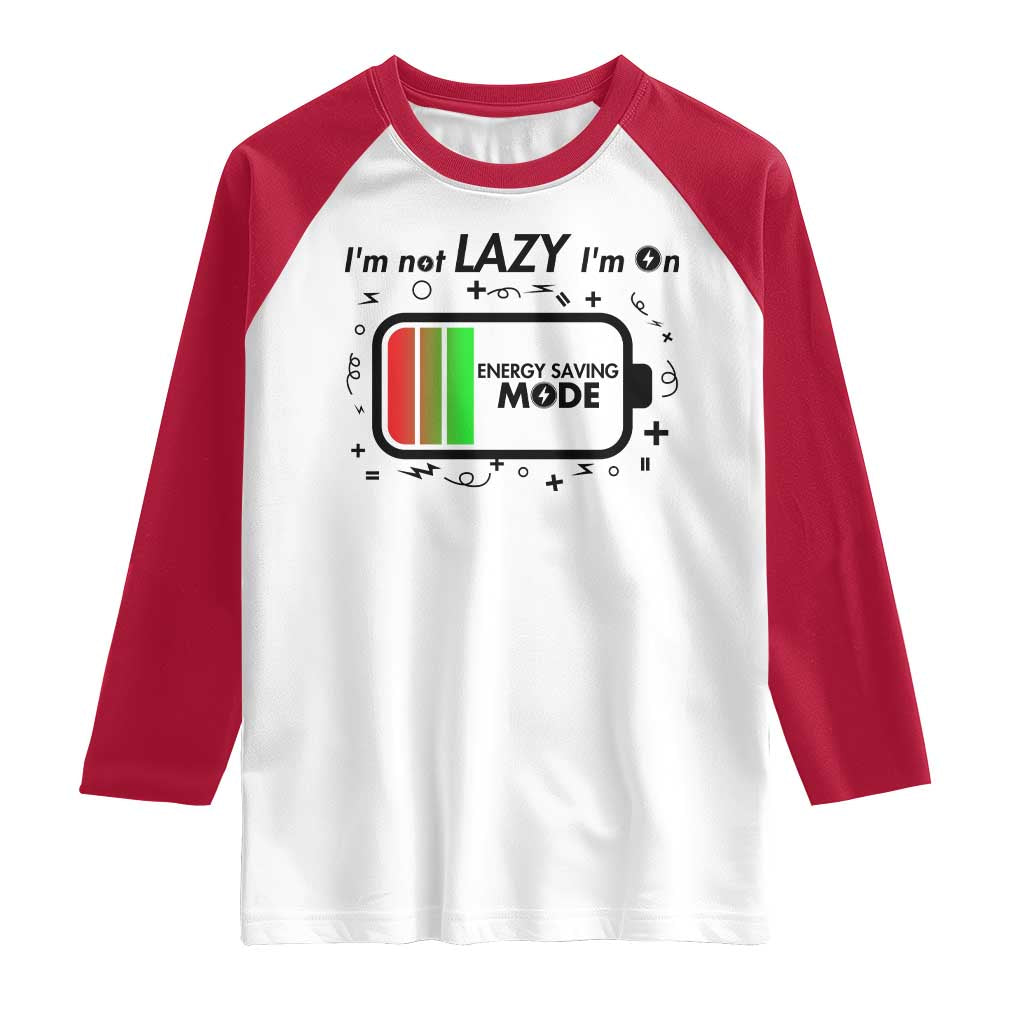 Funny Sarcastic Saying Raglan Shirt I Am On Energy Saving Mode - Wonder Print Shop