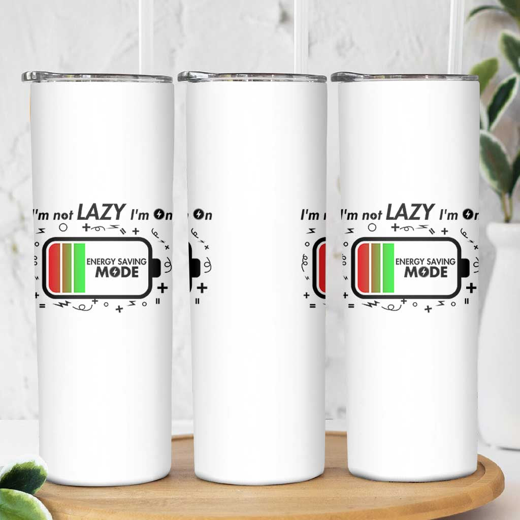 Funny Sarcastic Saying Skinny Tumbler I Am On Energy Saving Mode