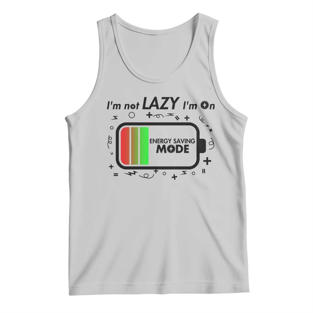 Funny Sarcastic Saying Tank Top I Am On Energy Saving Mode - Wonder Print Shop