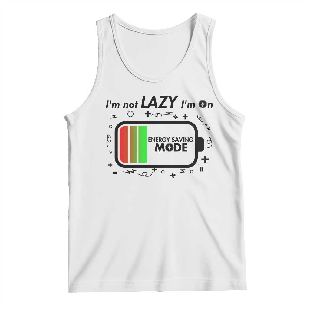 Funny Sarcastic Saying Tank Top I Am On Energy Saving Mode - Wonder Print Shop