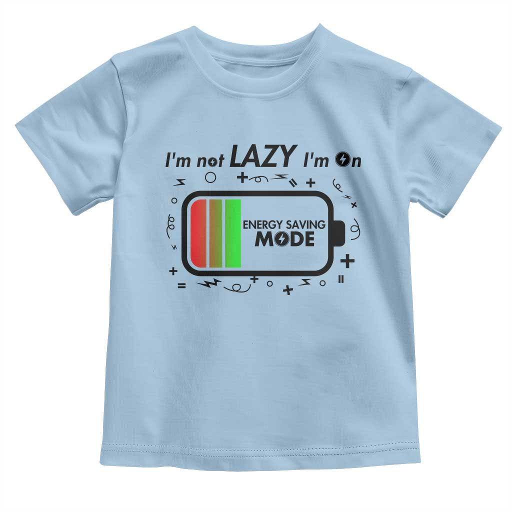 Funny Sarcastic Saying Toddler T Shirt I Am On Energy Saving Mode - Wonder Print Shop