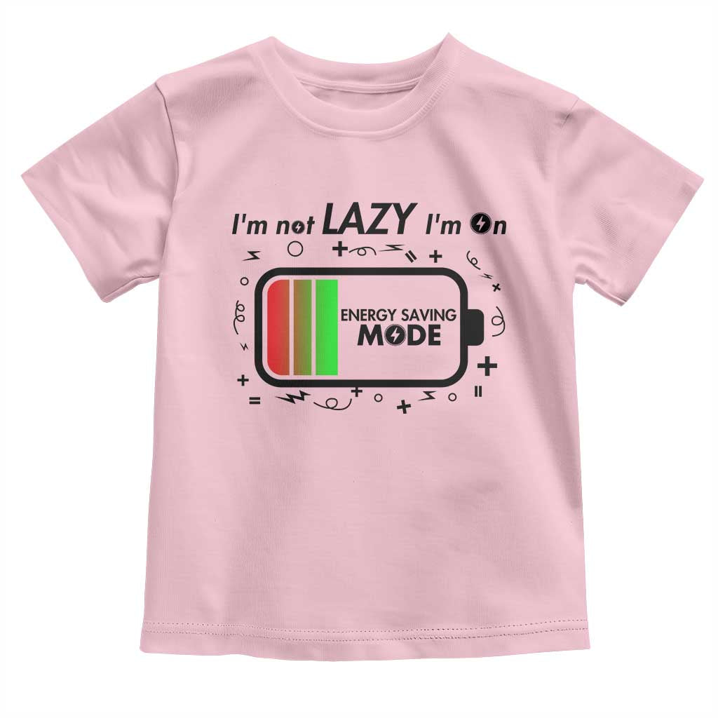 Funny Sarcastic Saying Toddler T Shirt I Am On Energy Saving Mode - Wonder Print Shop