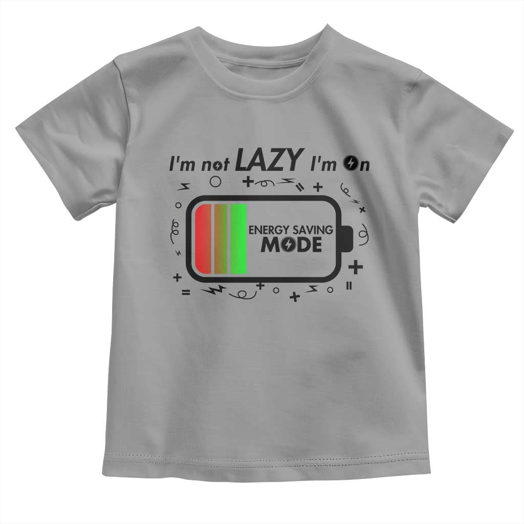 Funny Sarcastic Saying Toddler T Shirt I Am On Energy Saving Mode - Wonder Print Shop