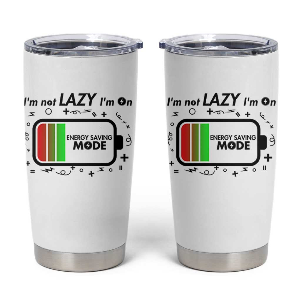 Funny Sarcastic Saying Tumbler Cup I Am On Energy Saving Mode