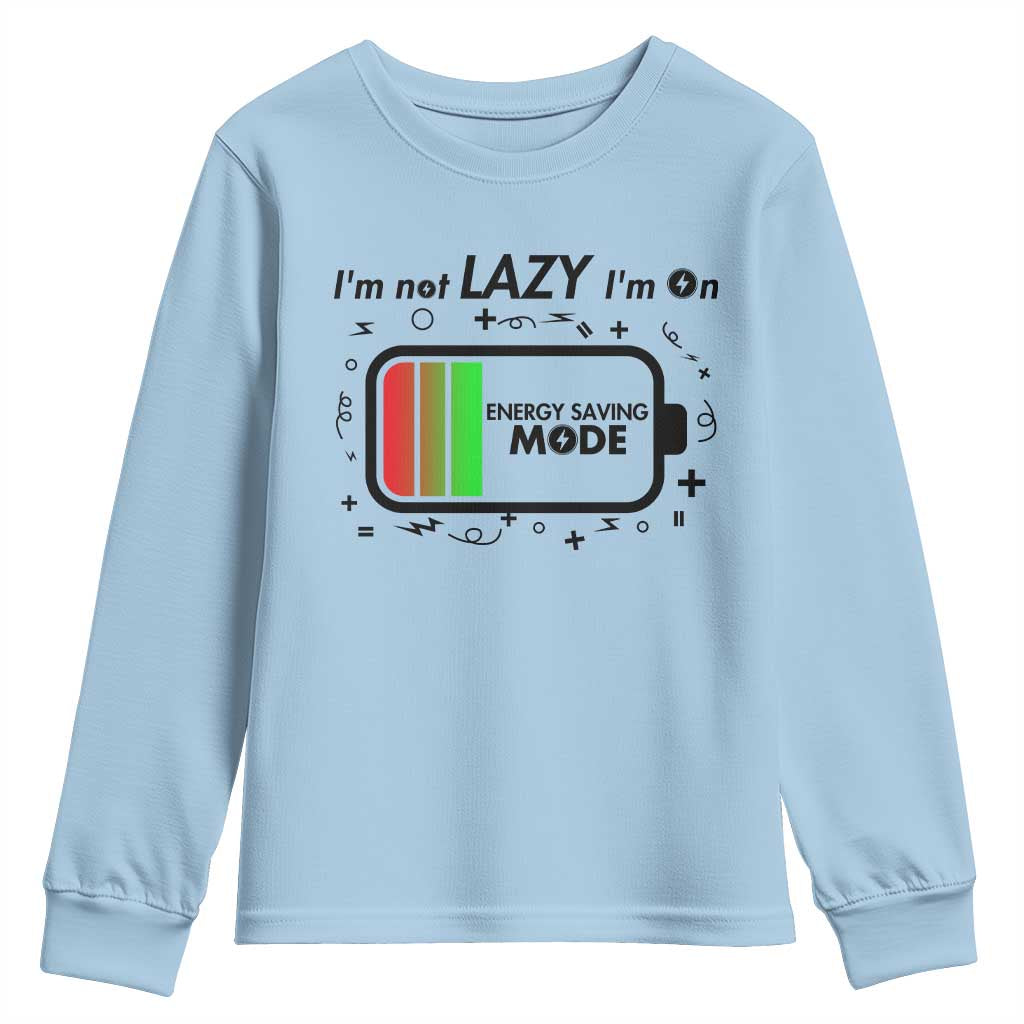 Funny Sarcastic Saying Youth Sweatshirt I Am On Energy Saving Mode - Wonder Print Shop