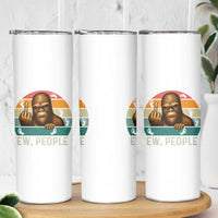 Bigfoot Lover Skinny Tumbler Funny Ew People Retro Sunset Design