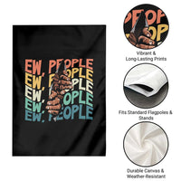 Ew People Hater Garden Flag Funny Bigfoot Sarcastic Quote - Wonder Print Shop