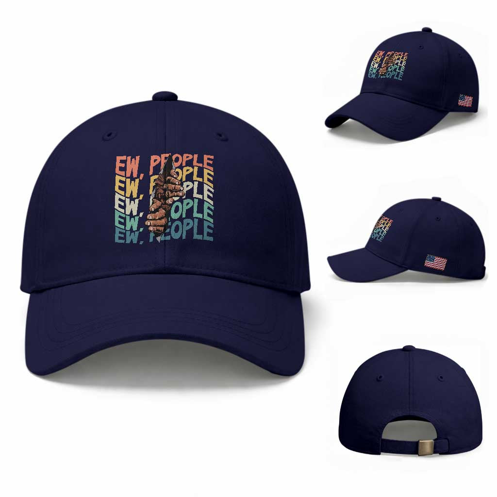 Ew People Hater Baseball Cap Funny Bigfoot Sarcastic Quote