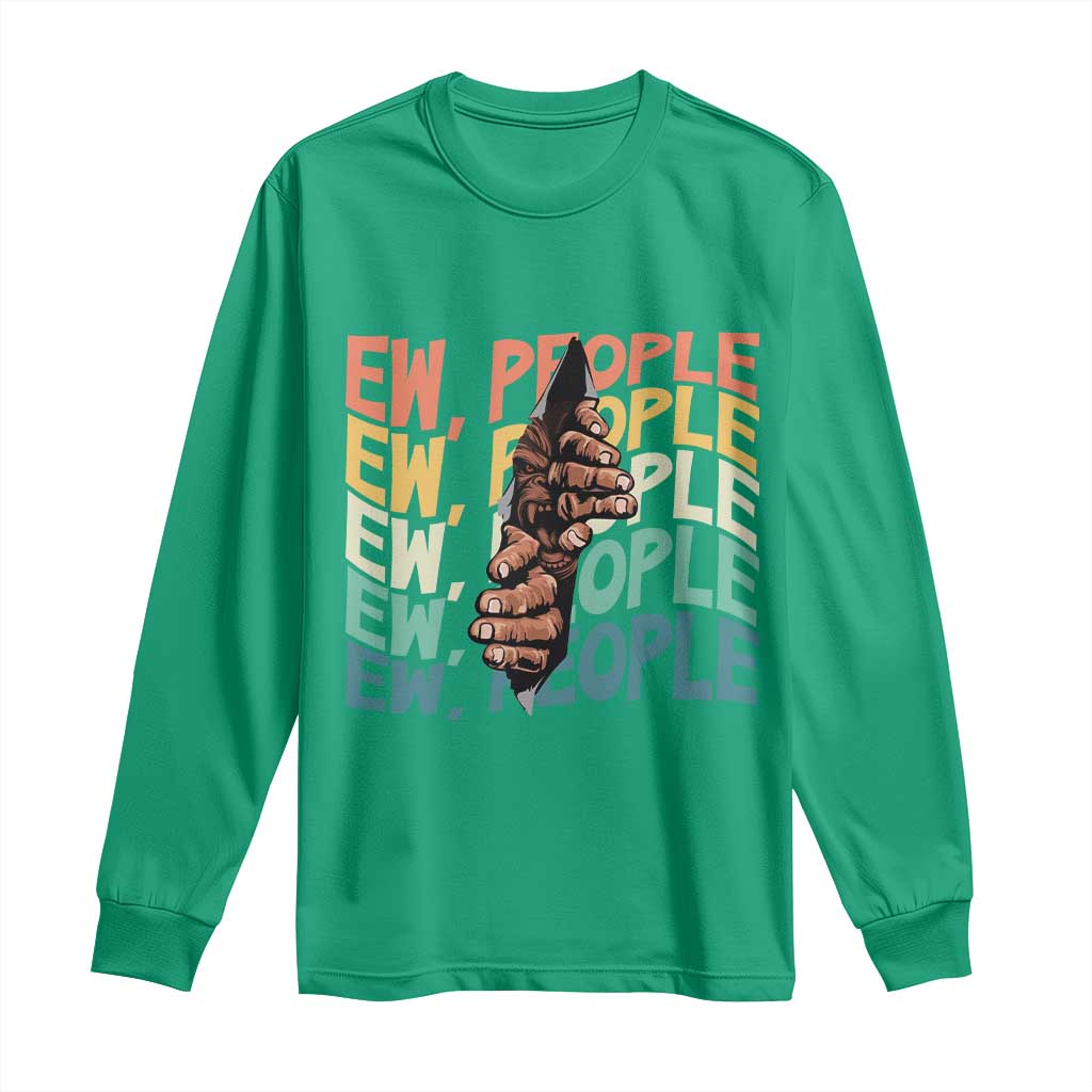 Ew People Hater Long Sleeve Shirt Funny Bigfoot Sarcastic Quote - Wonder Print Shop