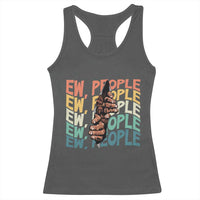 Ew People Hater Racerback Tank Top Funny Bigfoot Sarcastic Quote - Wonder Print Shop
