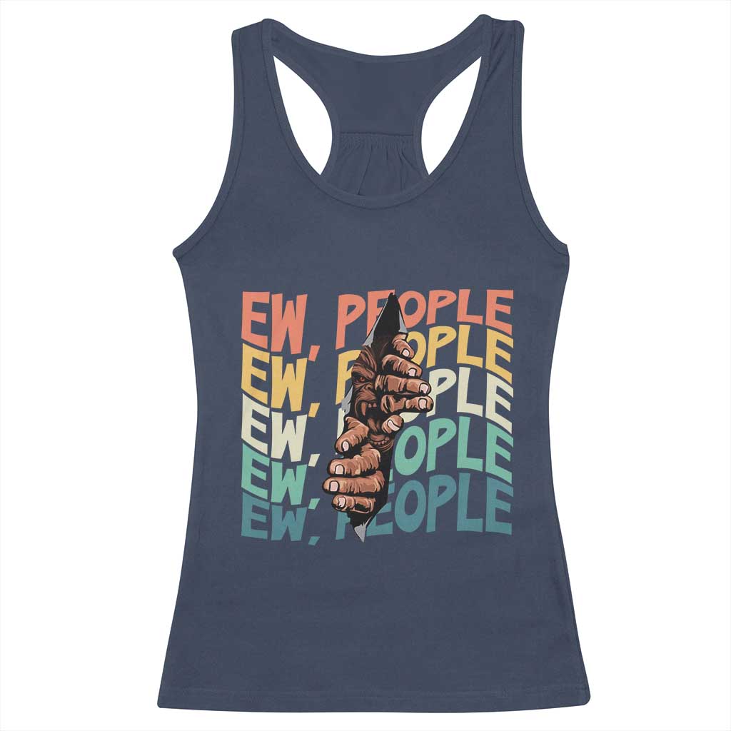 Ew People Hater Racerback Tank Top Funny Bigfoot Sarcastic Quote - Wonder Print Shop