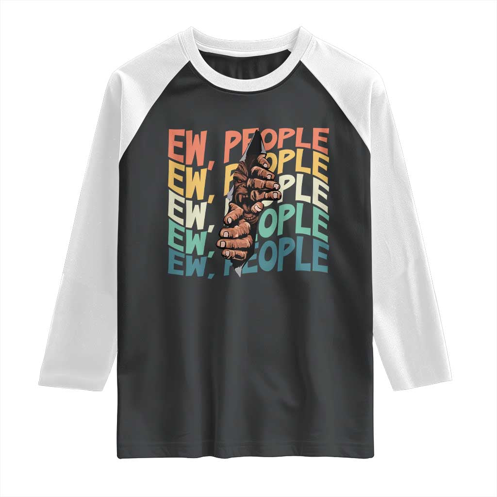 Ew People Hater Raglan Shirt Funny Bigfoot Sarcastic Quote - Wonder Print Shop