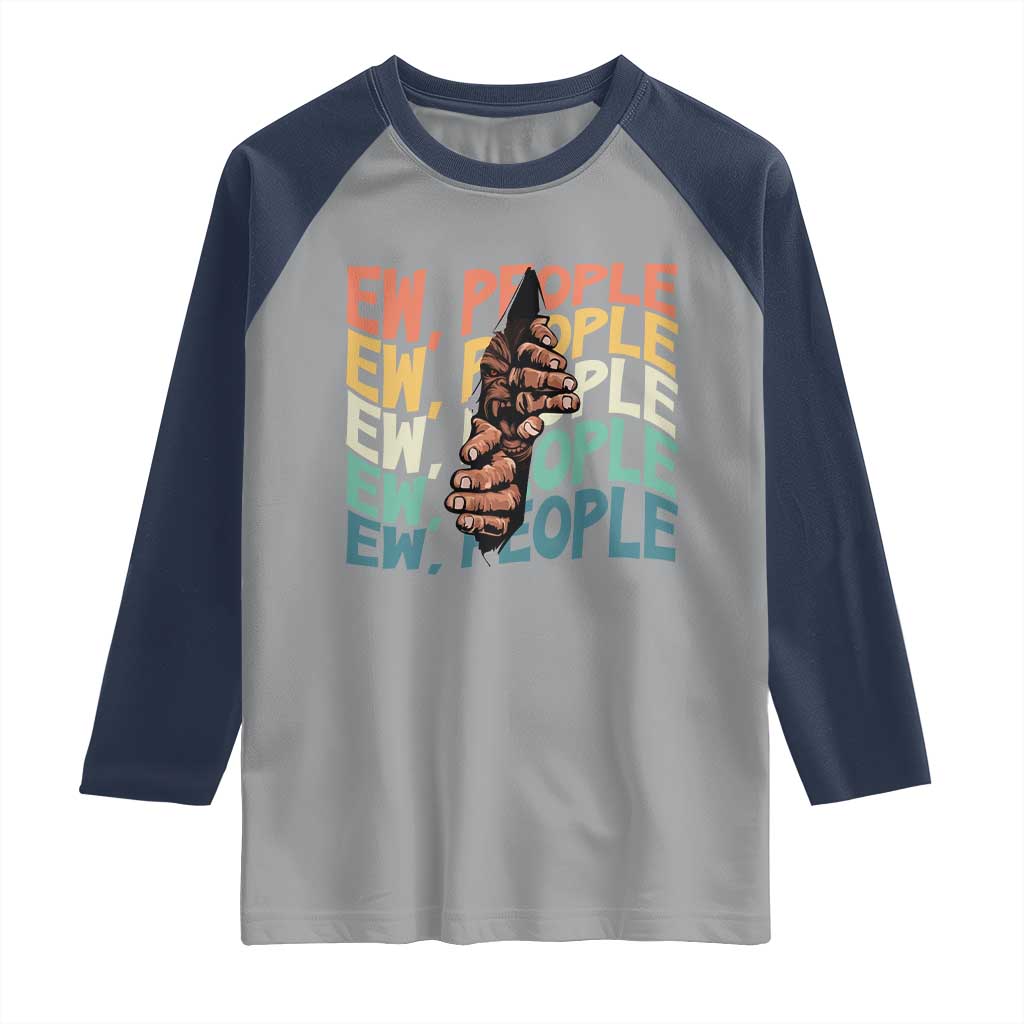 Ew People Hater Raglan Shirt Funny Bigfoot Sarcastic Quote - Wonder Print Shop