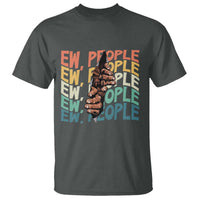 Ew People Hater T Shirt Funny Bigfoot Sarcastic Quote - Wonder Print Shop