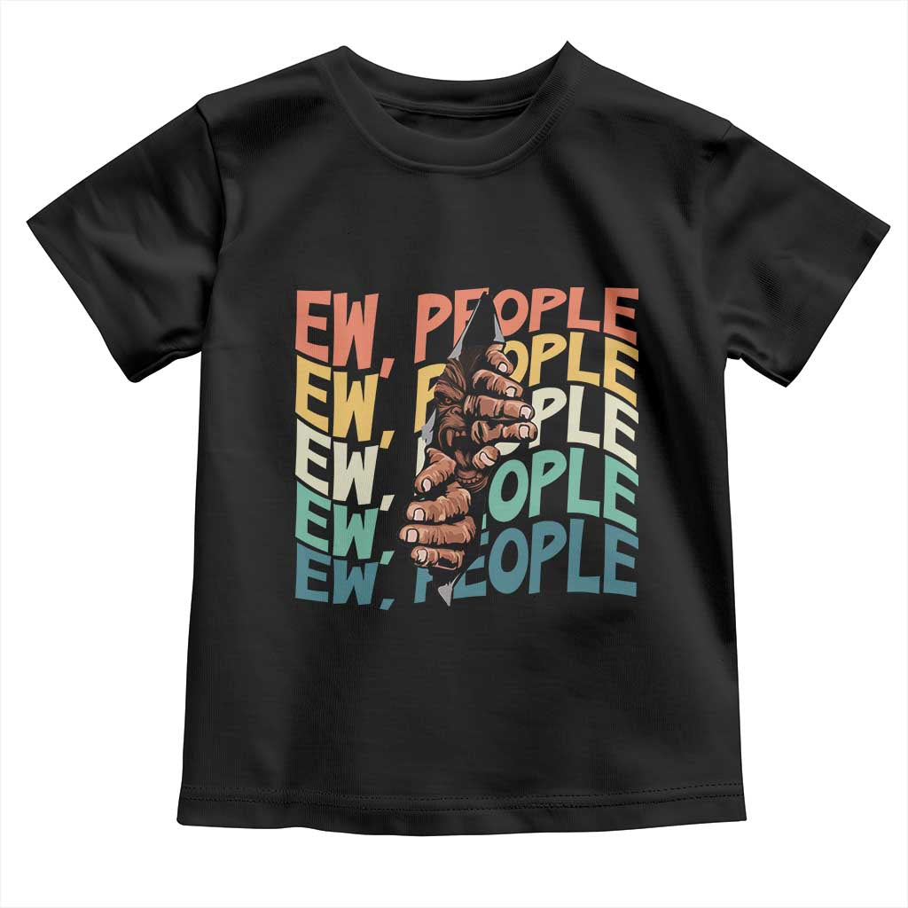 Ew People Hater Toddler T Shirt Funny Bigfoot Sarcastic Quote - Wonder Print Shop