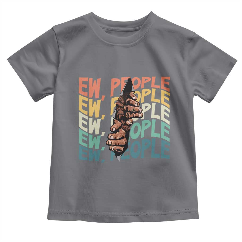 Ew People Hater Toddler T Shirt Funny Bigfoot Sarcastic Quote - Wonder Print Shop