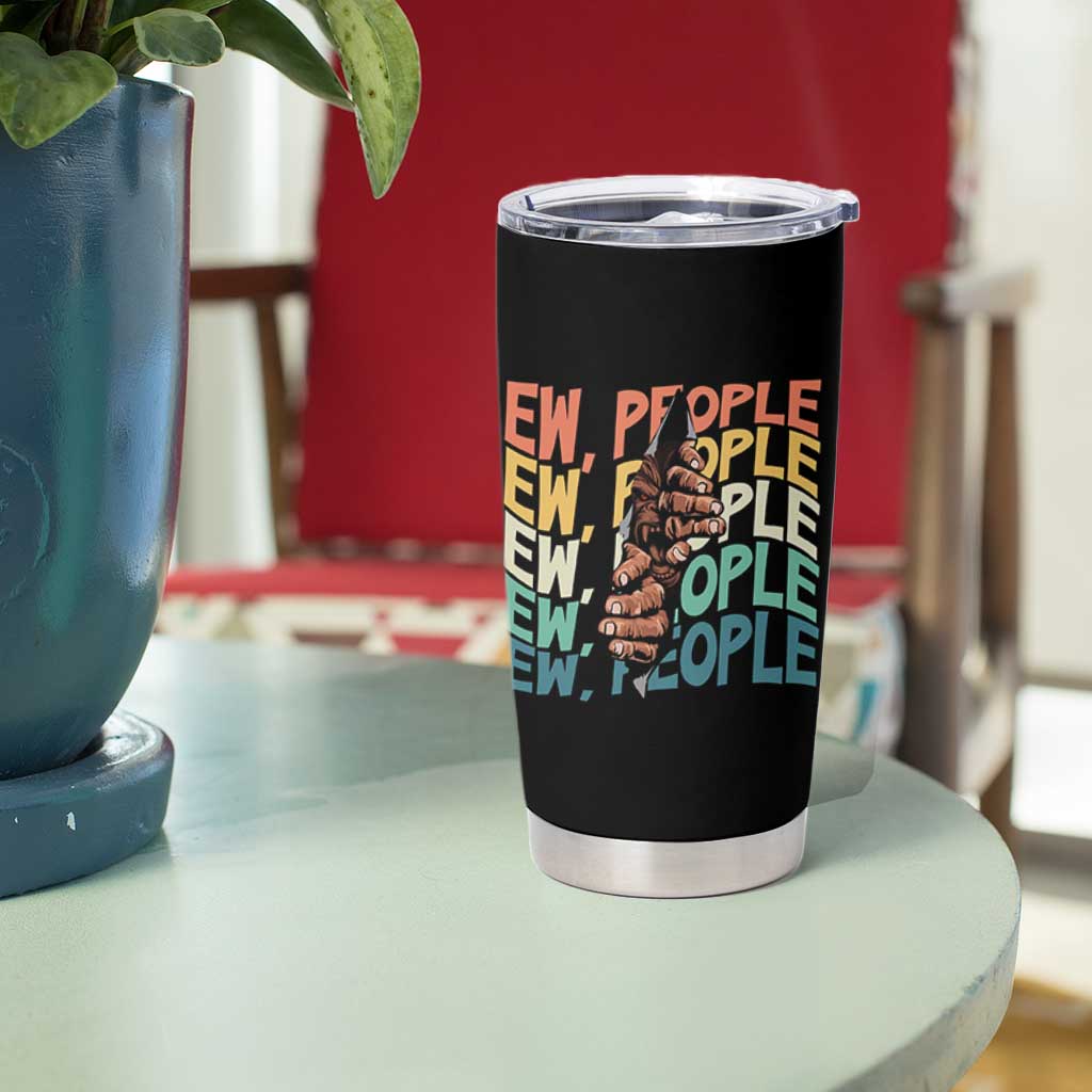 Ew People Hater Tumbler Cup Funny Bigfoot Sarcastic Quote