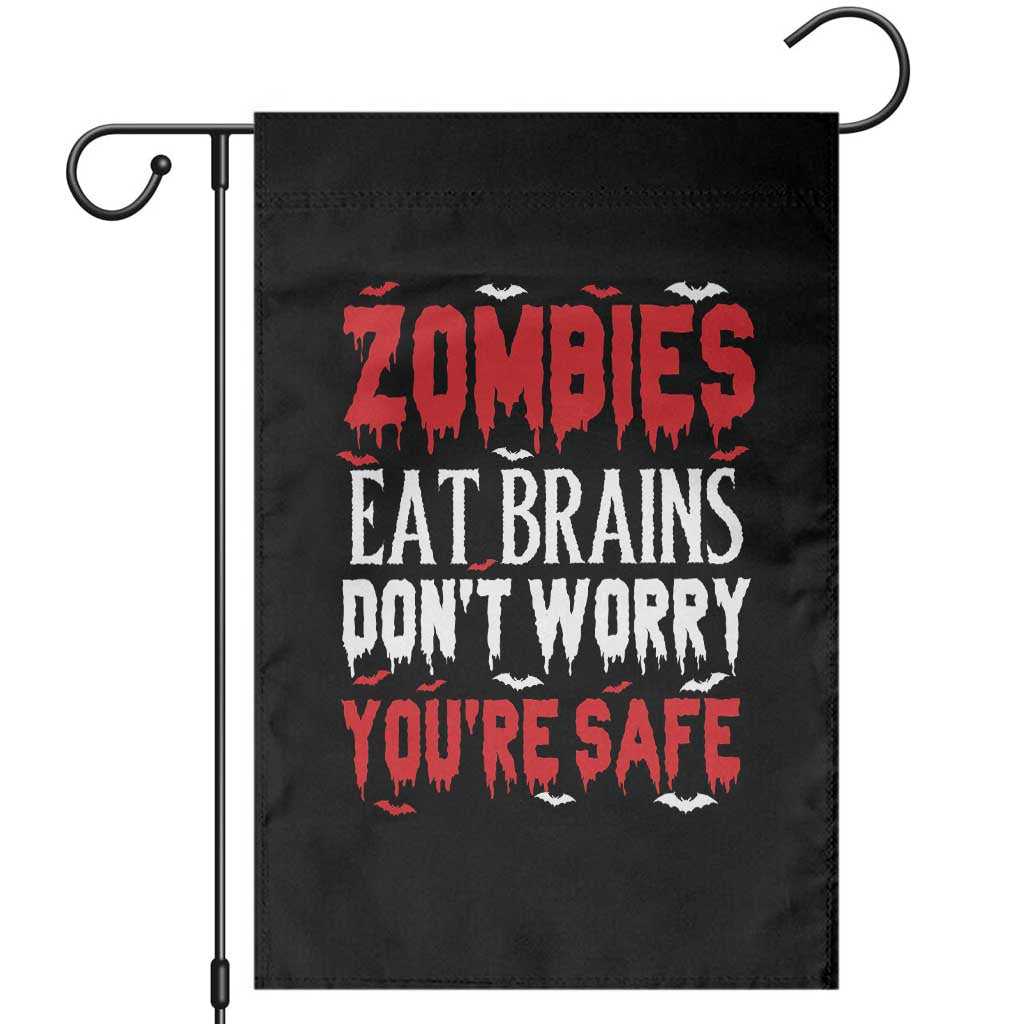 Zombies Eat Brains Dont Worry You Are Safe Garden Flag Funny Zombie Joke