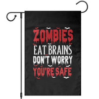 Zombies Eat Brains Dont Worry You Are Safe Garden Flag Funny Zombie Joke