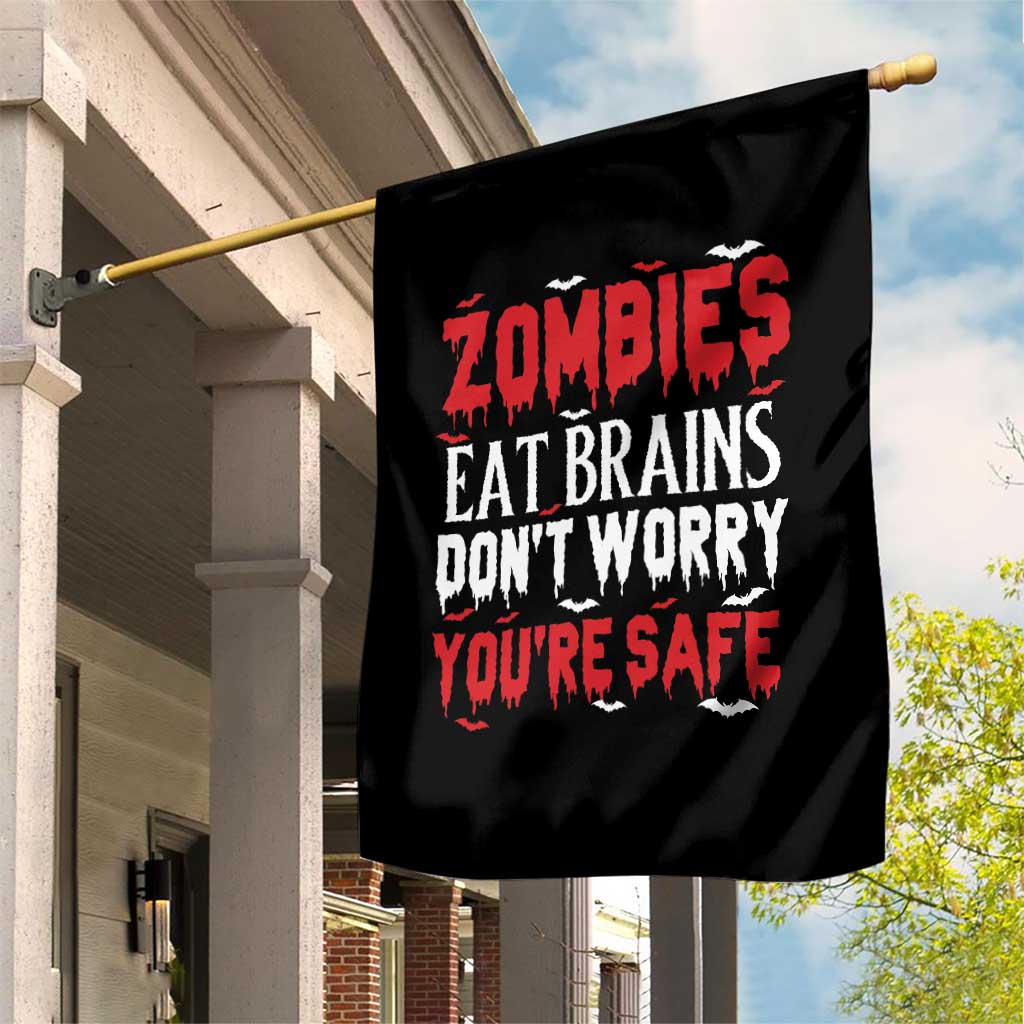 Zombies Eat Brains Dont Worry You Are Safe Garden Flag Funny Zombie Joke