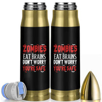 Zombies Eat Brains Dont Worry You Are Safe Bullet Tumbler Funny Zombie Joke
