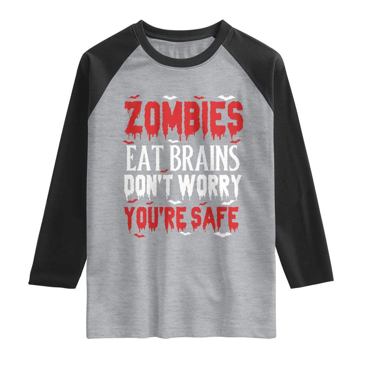 Zombies Eat Brains Dont Worry You Are Safe Raglan Shirt Funny Zombie Joke