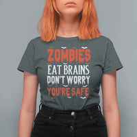 Zombies Eat Brains Dont Worry You Are Safe T Shirt For Women Funny Zombie Joke