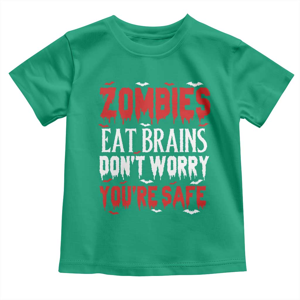 Zombies Eat Brains Dont Worry You Are Safe Toddler T Shirt Funny Zombie Joke