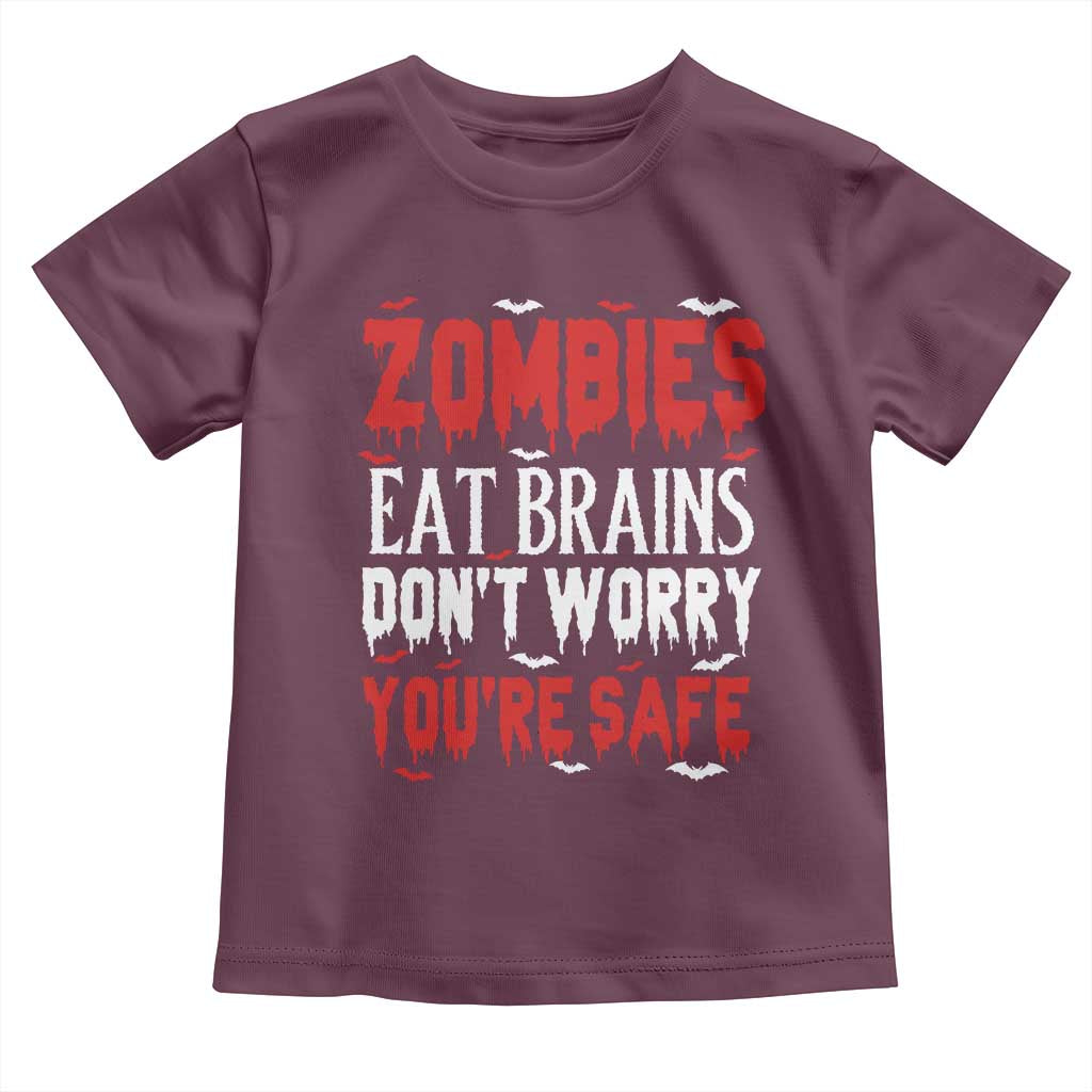 Zombies Eat Brains Dont Worry You Are Safe Toddler T Shirt Funny Zombie Joke