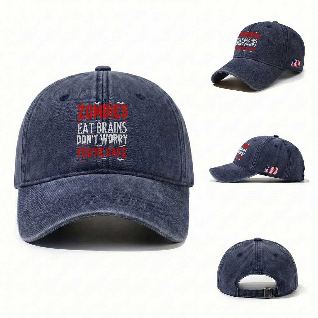 Zombies Eat Brains Dont Worry You Are Safe Washed Cotton Baseball Cap Funny Zombie Joke