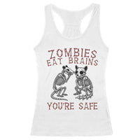 Funny Opossum Raccoon Skeleton Racerback Tank Top Zombies Eat Brains Dont Worry You Are Safe