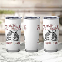 Funny Opossum Raccoon Skeleton Tumbler Cup Zombies Eat Brains Dont Worry You Are Safe
