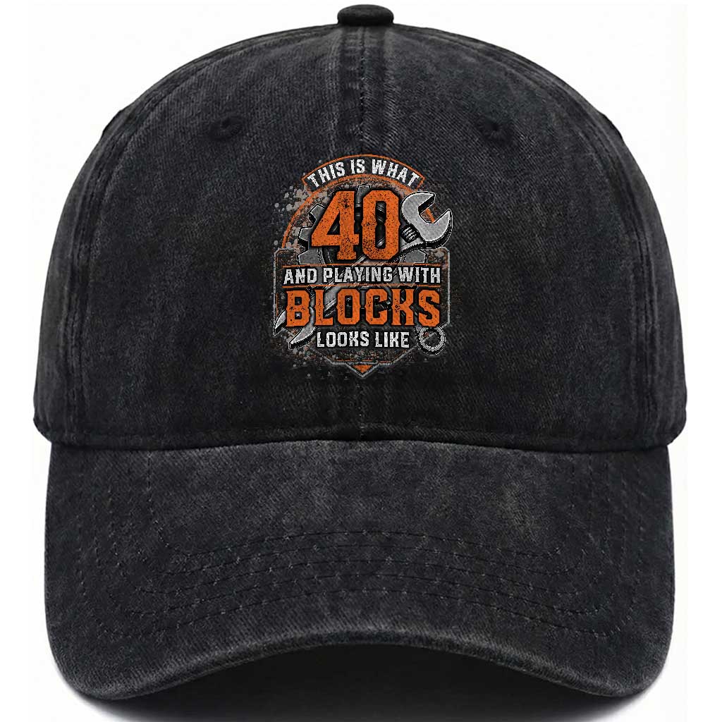 Funny 40th Birthday Mechanic Washed Cotton Baseball Cap This Is What 40 And Playing With Blocks Looks Like
