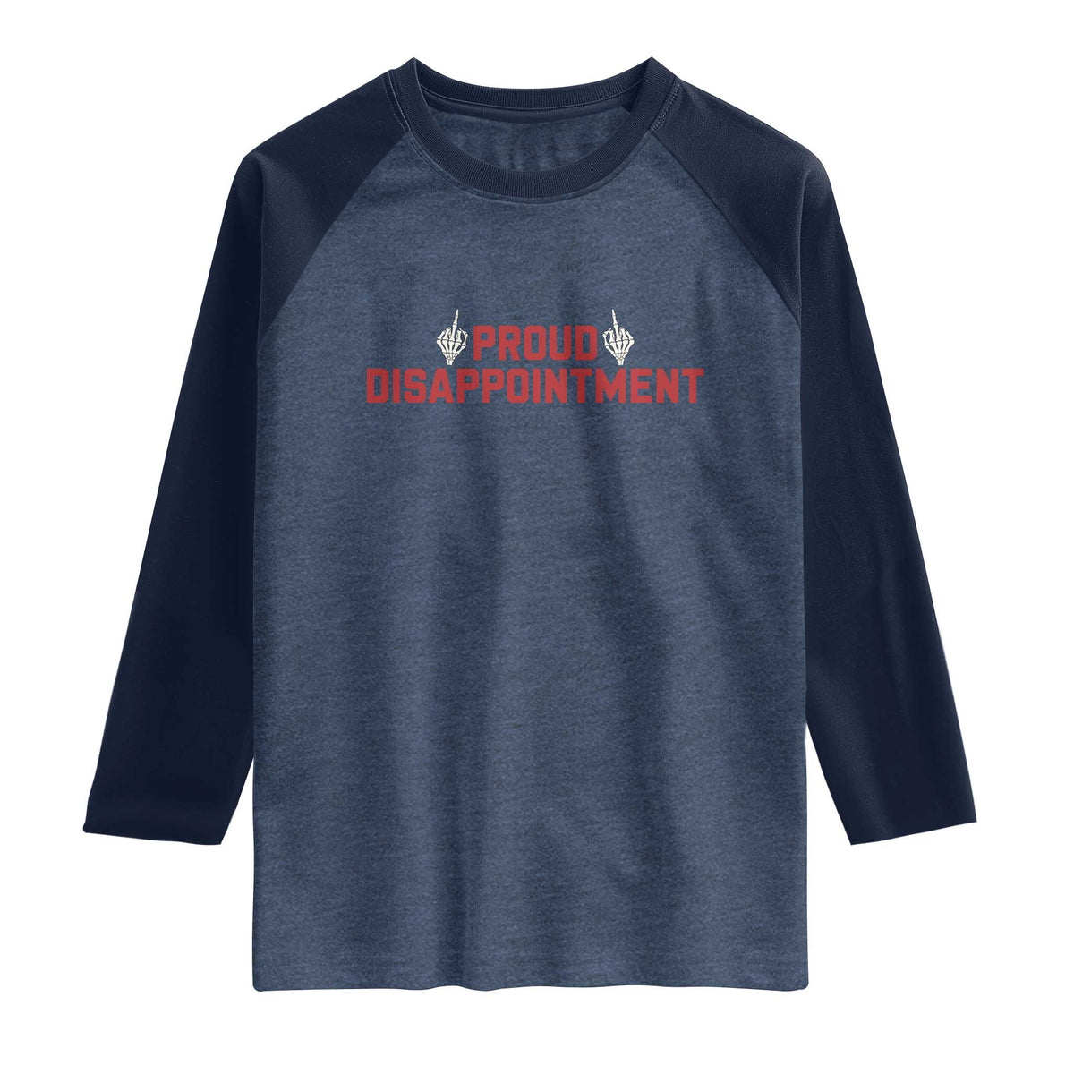 Proud Disappointment Skeleton Middle Fingers Badge Raglan Shirt Funny Sarcastic Dark Humor