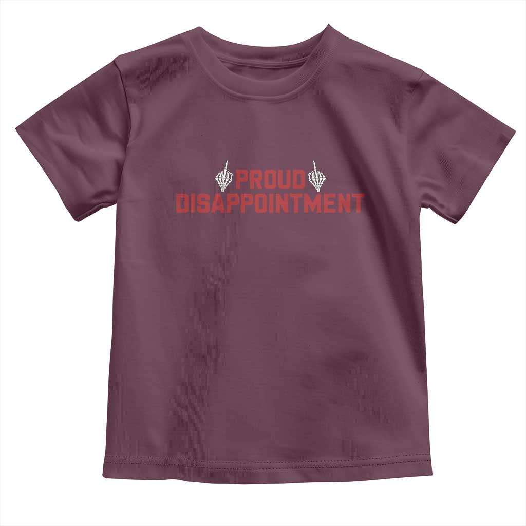 Proud Disappointment Skeleton Middle Fingers Badge Toddler T Shirt Funny Sarcastic Dark Humor
