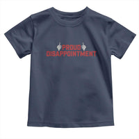 Proud Disappointment Skeleton Middle Fingers Badge Toddler T Shirt Funny Sarcastic Dark Humor