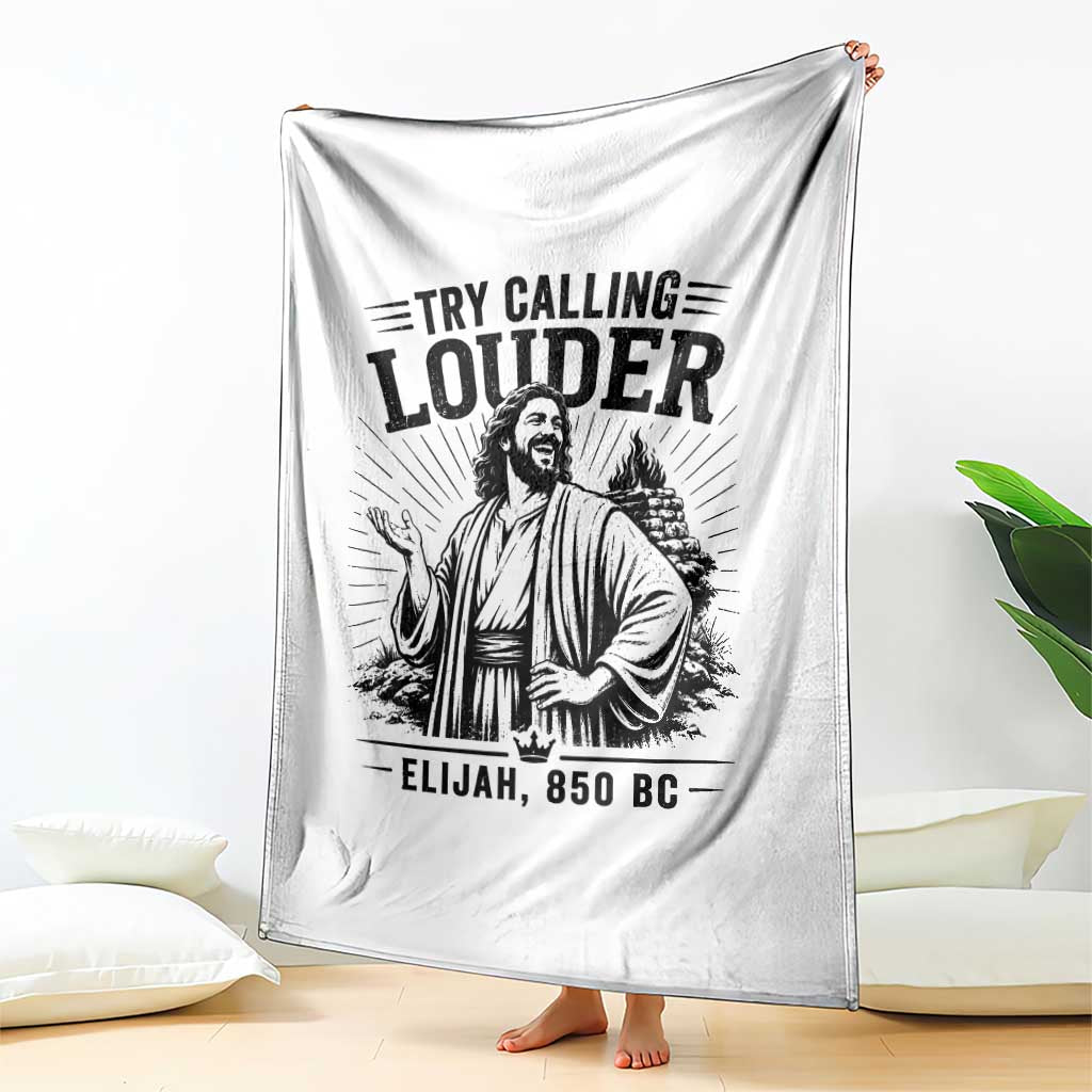 Funny Christian Elijah Faith Throw Blanket Try Calling Louder 850 BC Bible Graphic