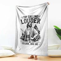 Funny Christian Elijah Faith Throw Blanket Try Calling Louder 850 BC Bible Graphic