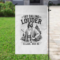 Funny Christian Elijah Faith Garden Flag Try Calling Louder 850 BC Bible Graphic