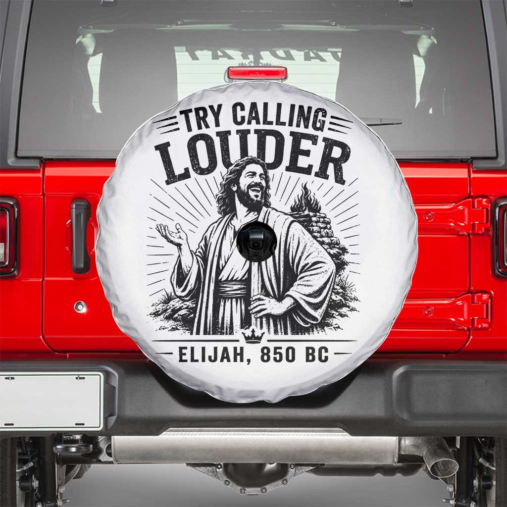 Funny Christian Elijah Faith Spare Tire Cover Try Calling Louder 850 BC Bible Graphic