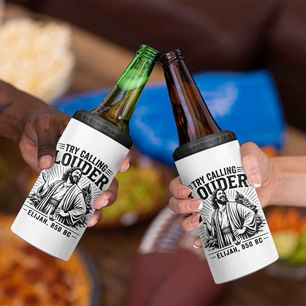 Funny Christian Elijah Faith 4 in 1 Can Cooler Tumbler Try Calling Louder 850 BC Bible Graphic