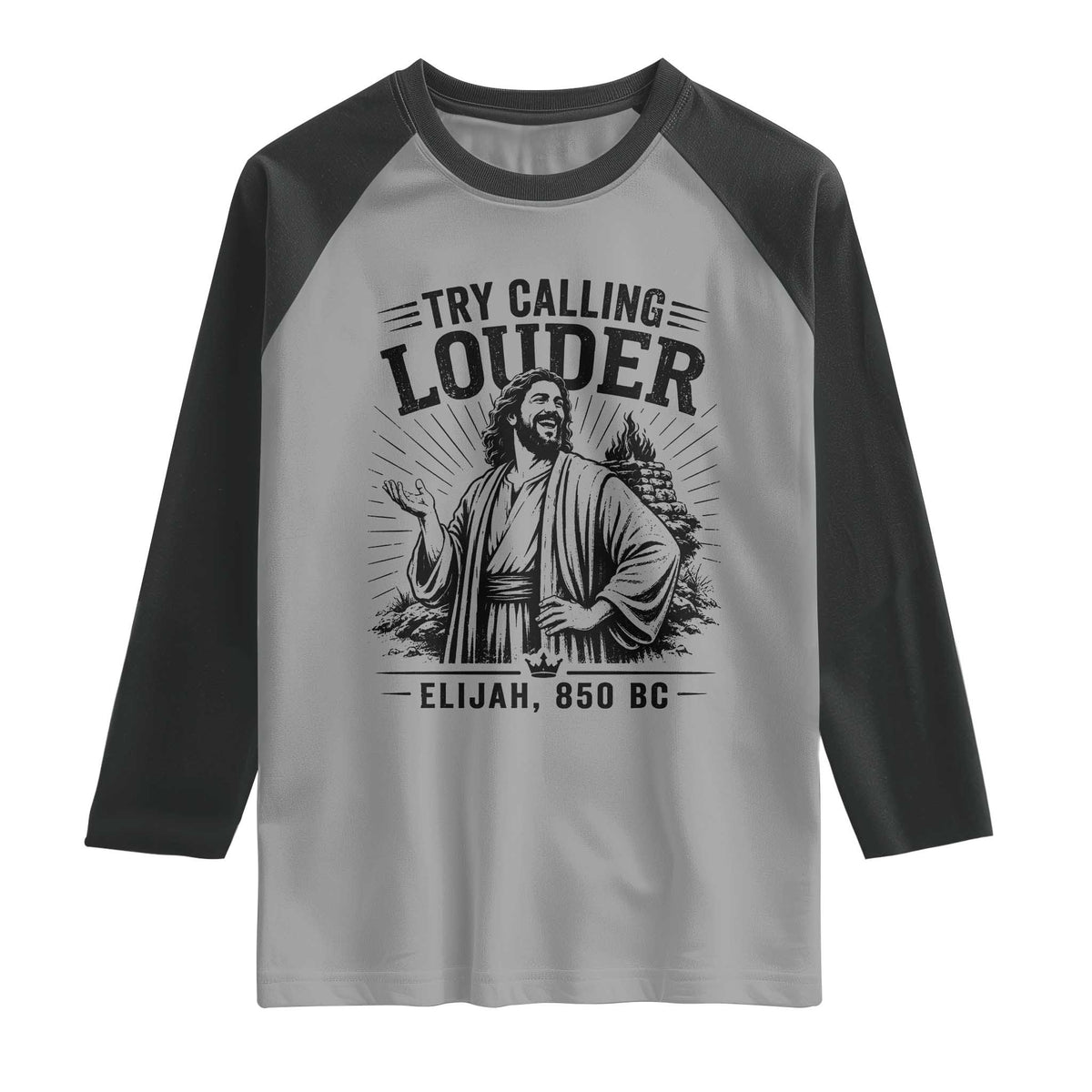 Funny Christian Elijah Faith Raglan Shirt Try Calling Louder 850 BC Bible Graphic
