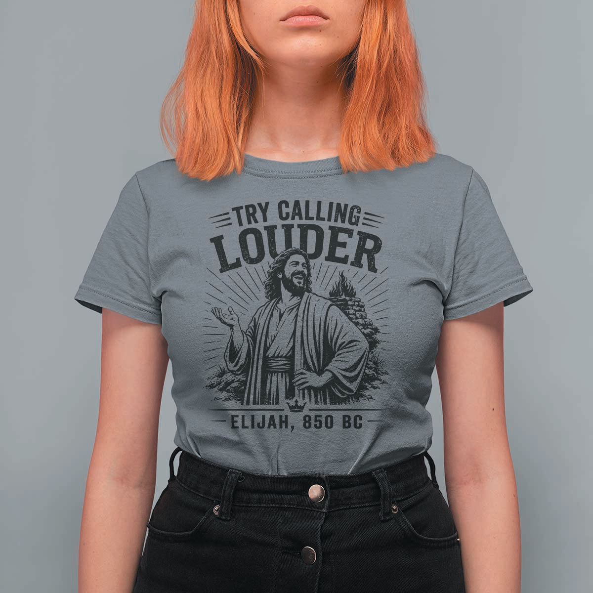 Funny Christian Elijah Faith T Shirt For Women Try Calling Louder 850 BC Bible Graphic