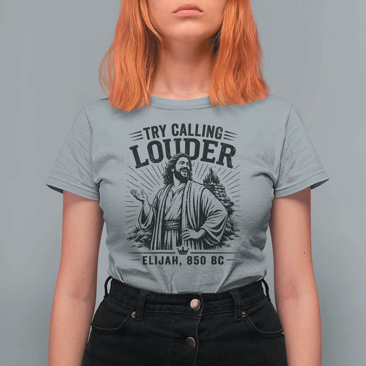Funny Christian Elijah Faith T Shirt For Women Try Calling Louder 850 BC Bible Graphic