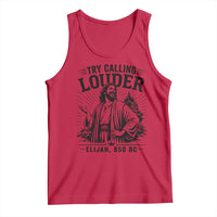 Funny Christian Elijah Faith Tank Top Try Calling Louder 850 BC Bible Graphic