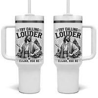 Funny Christian Elijah Faith Tumbler With Handle Try Calling Louder 850 BC Bible Graphic