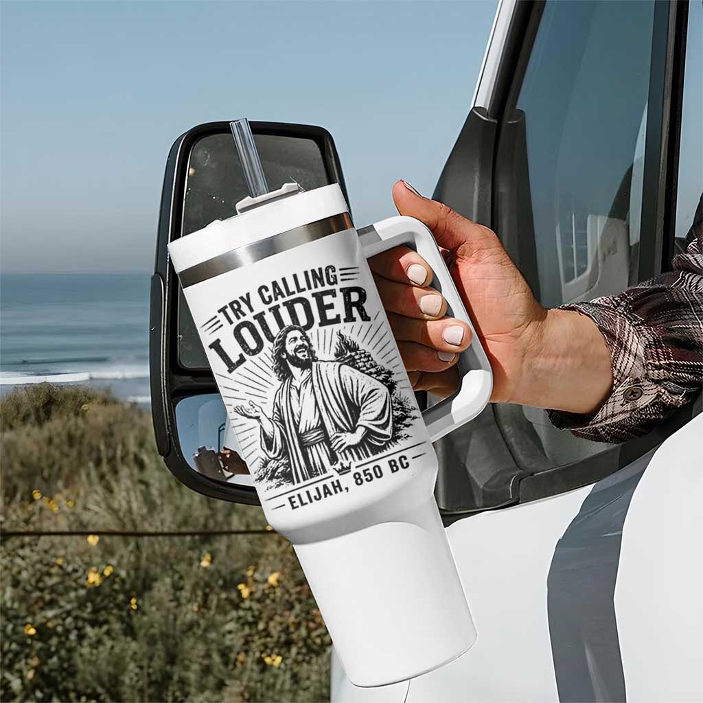 Funny Christian Elijah Faith Tumbler With Handle Try Calling Louder 850 BC Bible Graphic